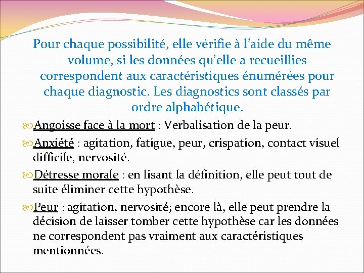 Pour chaque possibilité, elle vérifie à l’aide du même volume, si les données qu’elle Pour chaque possibilité, elle vérifie à l’aide du même volume, si les données qu’elle