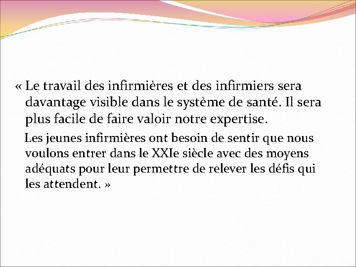  « Le travail des infirmières et des infirmiers sera davantage visible dans le