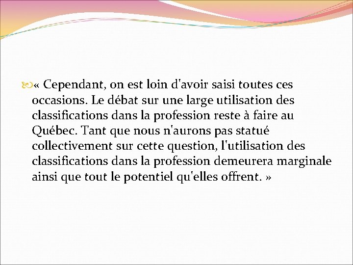 « Cependant, on est loin d'avoir saisi toutes ces occasions. Le débat sur « Cependant, on est loin d'avoir saisi toutes ces occasions. Le débat sur