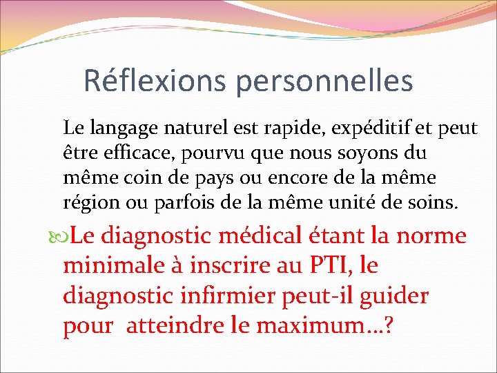 Réflexions personnelles Le langage naturel est rapide, expéditif et peut être efficace, pourvu que Réflexions personnelles Le langage naturel est rapide, expéditif et peut être efficace, pourvu que