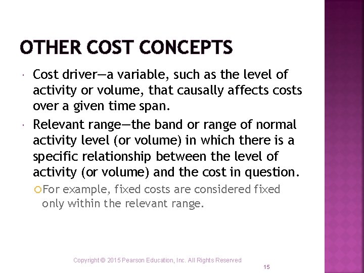 OTHER COST CONCEPTS Cost driver—a variable, such as the level of activity or volume,