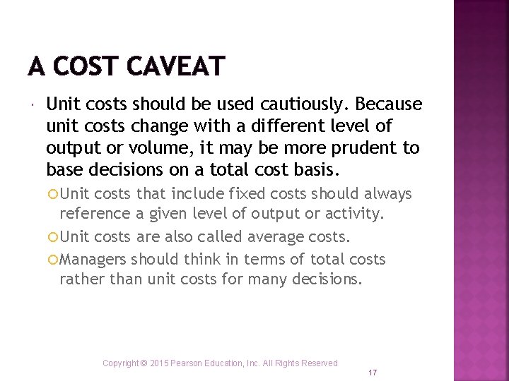 A COST CAVEAT Unit costs should be used cautiously. Because unit costs change with