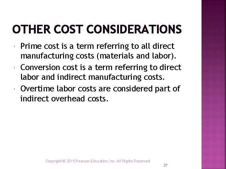 OTHER COST CONSIDERATIONS Prime cost is a term referring to all direct manufacturing costs