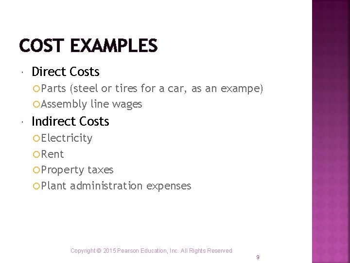 COST EXAMPLES Direct Costs Parts (steel or tires for a car, as an exampe)