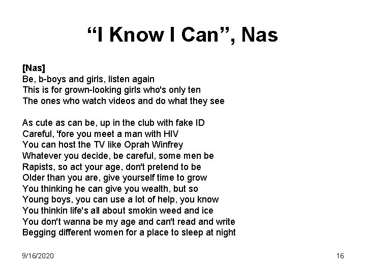 “I Know I Can”, Nas [Nas] Be, b-boys and girls, listen again This is