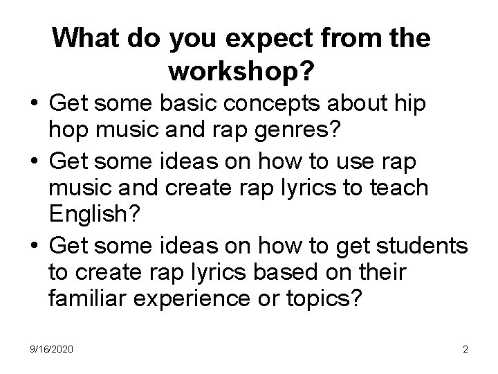 What do you expect from the workshop? • Get some basic concepts about hip