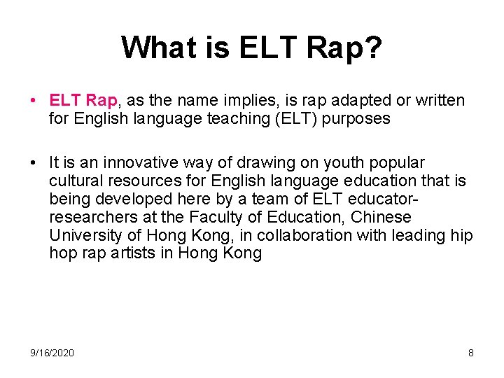 What is ELT Rap? • ELT Rap, as the name implies, is rap adapted