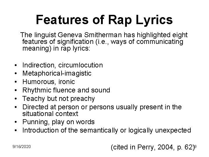 Features of Rap Lyrics The linguist Geneva Smitherman has highlighted eight features of signification