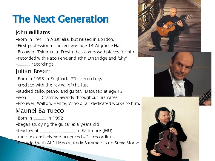 The Next Generation John Williams -Born in 1941 in Australia, but raised in London.