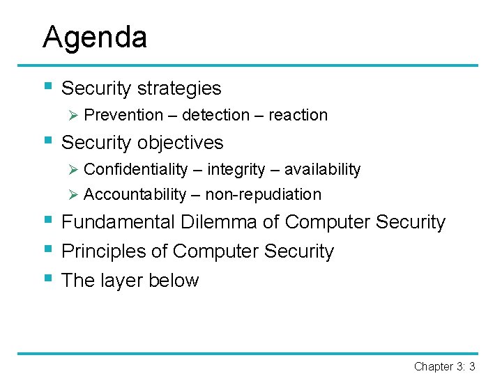 Agenda § Security strategies Ø Prevention – detection – reaction § Security objectives Ø