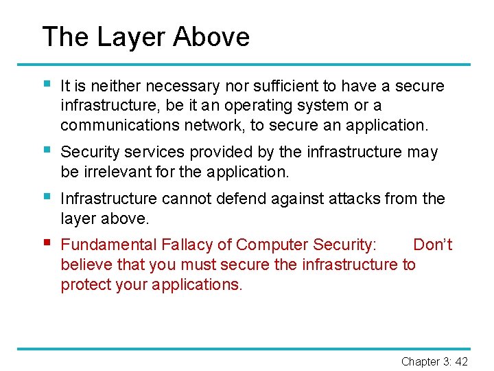 The Layer Above § It is neither necessary nor sufficient to have a secure