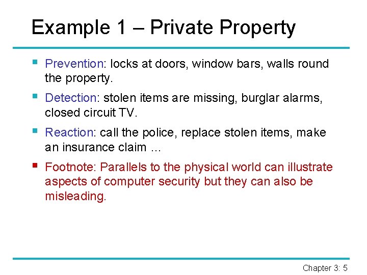 Example 1 – Private Property § Prevention: locks at doors, window bars, walls round
