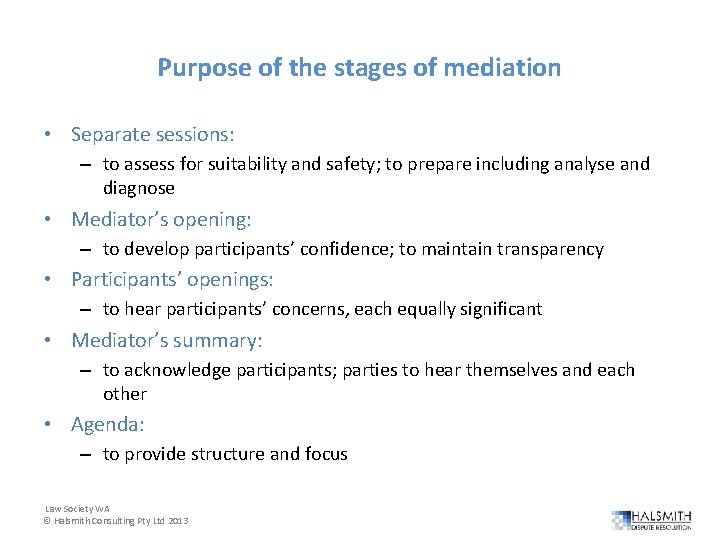 Purpose of the stages of mediation • Separate sessions: – to assess for suitability