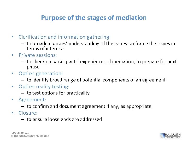 Purpose of the stages of mediation • Clarification and information gathering: – to broaden