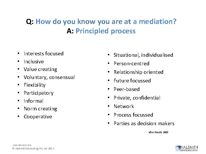 Q: How do you know you are at a mediation? A: Principled process •