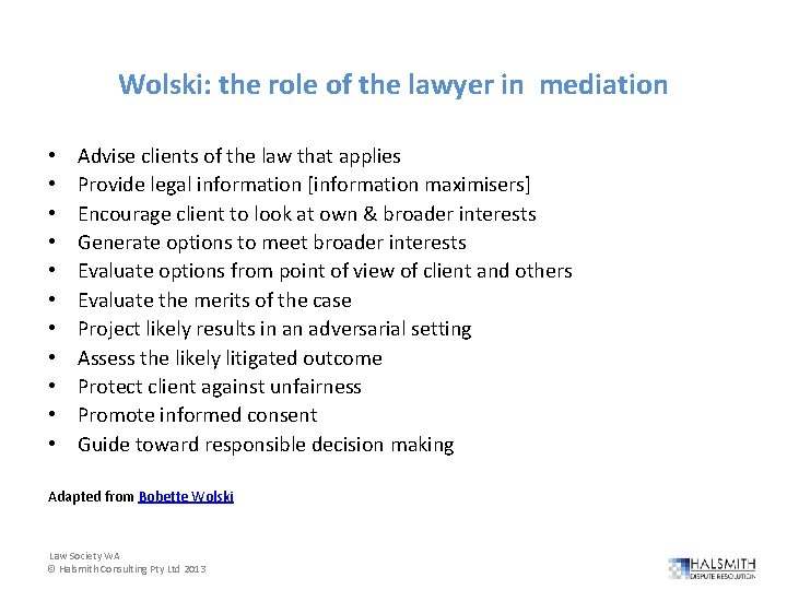 Wolski: the role of the lawyer in mediation • • • Advise clients of