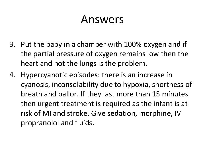 Answers 3. Put the baby in a chamber with 100% oxygen and if the