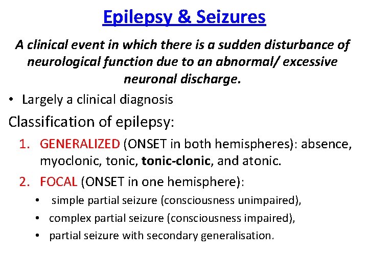 Epilepsy & Seizures A clinical event in which there is a sudden disturbance of