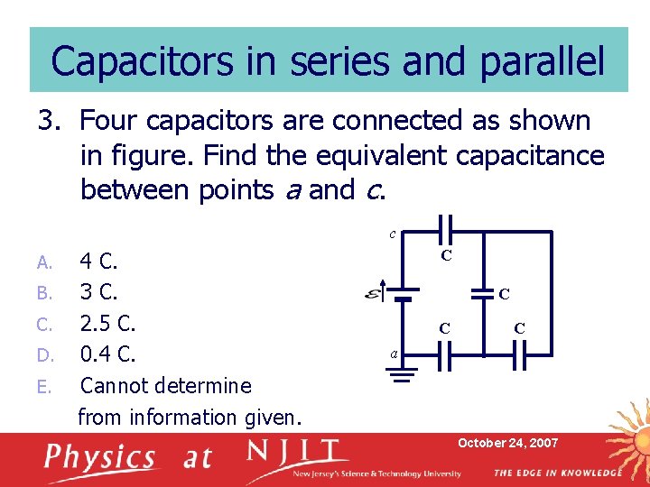 Capacitors in series and parallel 3. Four capacitors are connected as shown in figure.