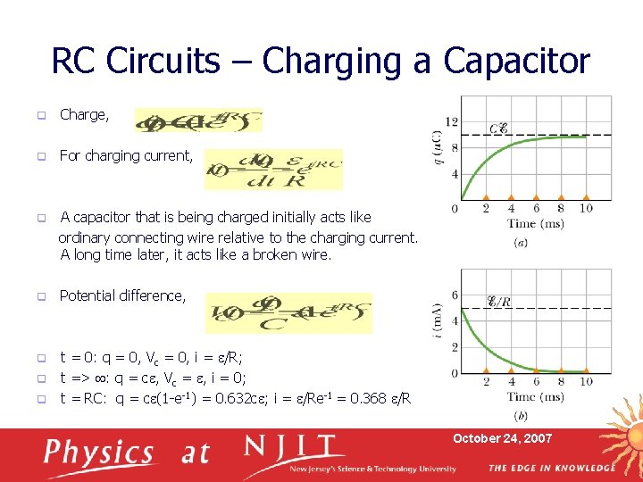 RC Circuits – Charging a Capacitor q Charge, q For charging current, q A