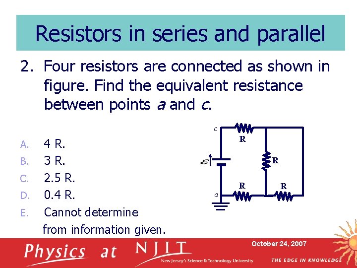 Resistors in series and parallel 2. Four resistors are connected as shown in figure.