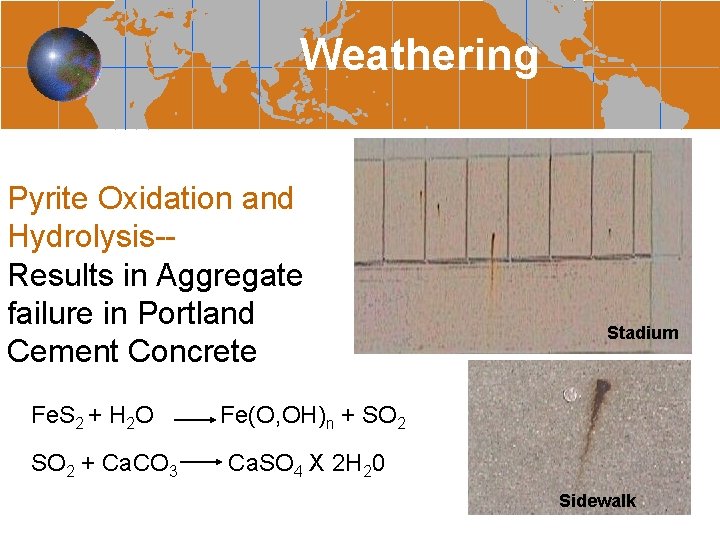 Weathering Pyrite Oxidation and Hydrolysis-Results in Aggregate failure in Portland Cement Concrete Fe. S