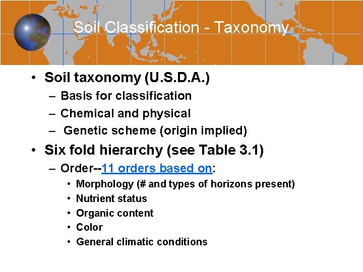 Soil Classification - Taxonomy • Soil taxonomy (U. S. D. A. ) – Basis