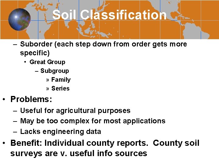 Soil Classification – Suborder (each step down from order gets more specific) • Great