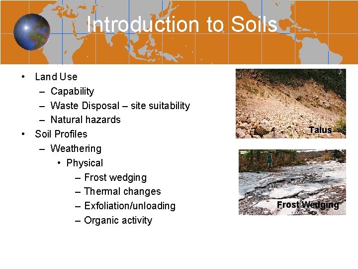 Introduction to Soils • Land Use – Capability – Waste Disposal – site suitability