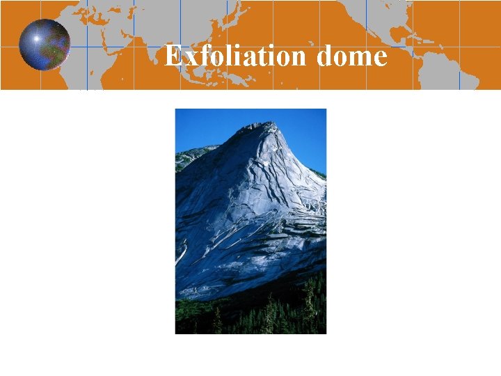 Exfoliation dome 