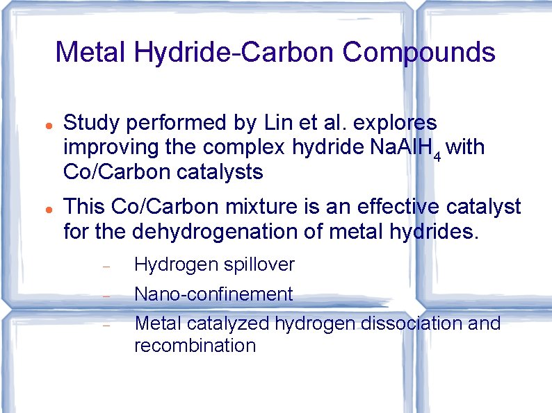 Metal Hydride-Carbon Compounds Study performed by Lin et al. explores improving the complex hydride