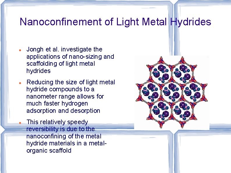 Nanoconfinement of Light Metal Hydrides Jongh et al. investigate the applications of nano-sizing and