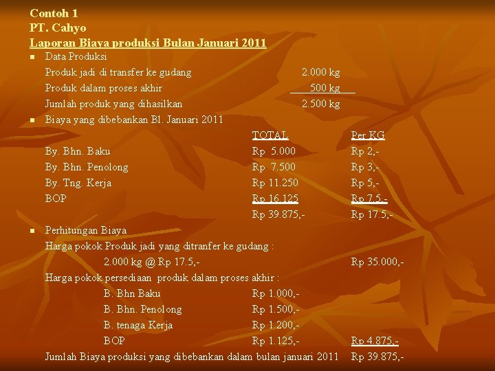 Contoh 1 PT. Cahyo Laporan Biaya produksi Bulan Januari 2011 n n Data Produksi
