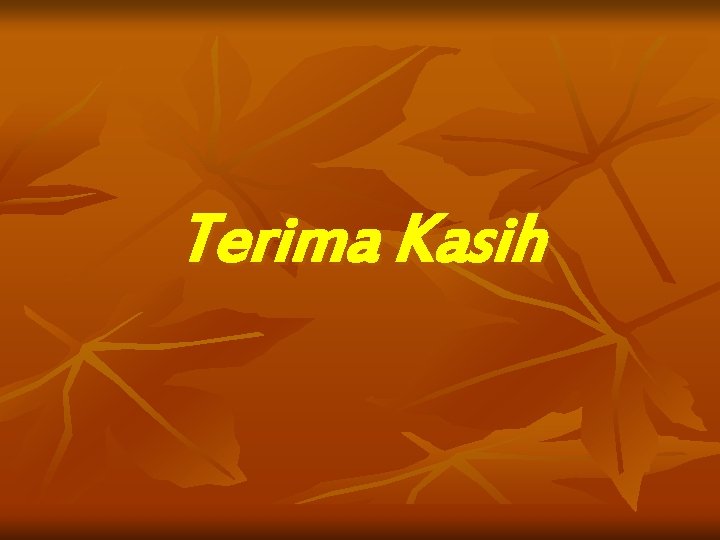 Terima Kasih 