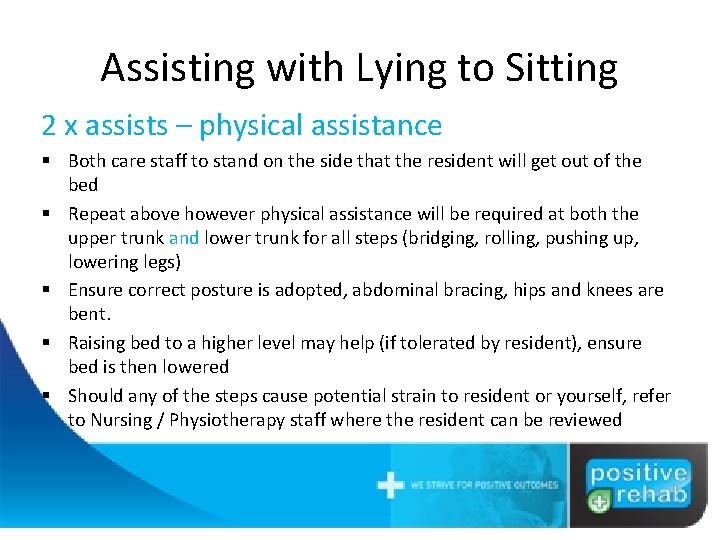 Assisting with Lying to Sitting 2 x assists – physical assistance § Both care