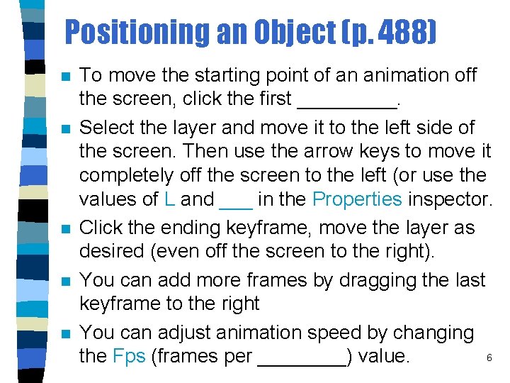 Positioning an Object (p. 488) n n n To move the starting point of