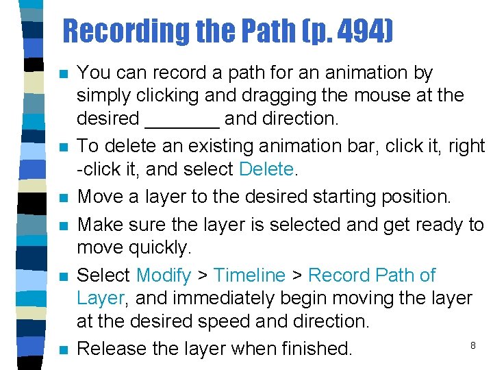 Recording the Path (p. 494) n n n You can record a path for