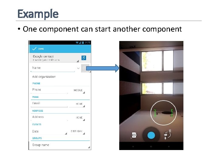 Example • One component can start another component 
