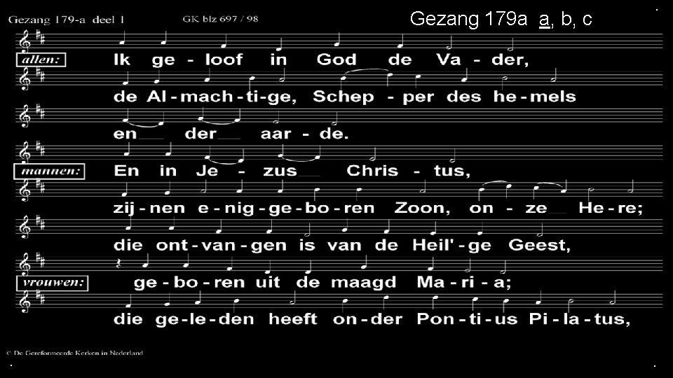 Gezang 179 a a, b, c . . . Gezang 179 a a, b, c . . .