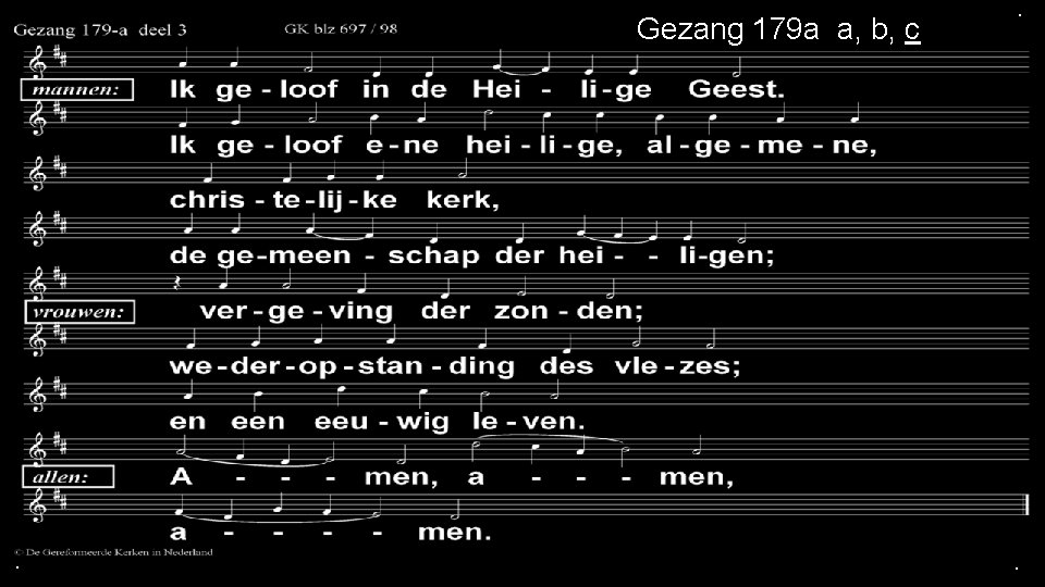 Gezang 179 a a, b, c . . . Gezang 179 a a, b, c . . .