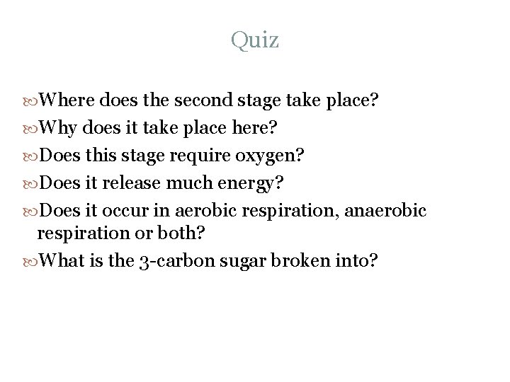 Quiz Where does the second stage take place? Why does it take place here?