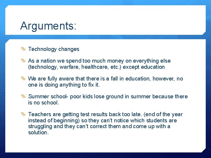Arguments: Technology changes As a nation we spend too much money on everything else
