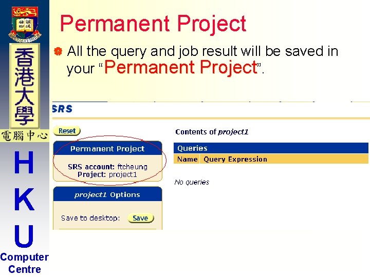 Permanent Project | All the query and job result will be saved in your Permanent Project | All the query and job result will be saved in your