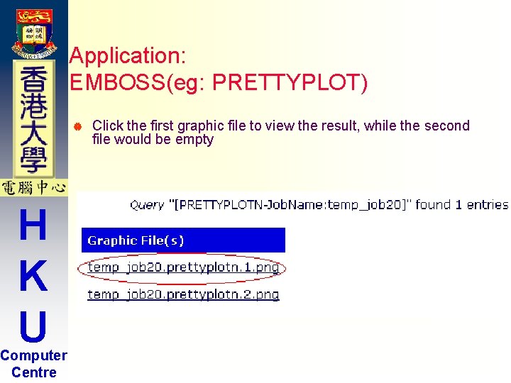 Application: EMBOSS(eg: PRETTYPLOT) | H K U Computer Centre Click the first graphic file Application: EMBOSS(eg: PRETTYPLOT) | H K U Computer Centre Click the first graphic file