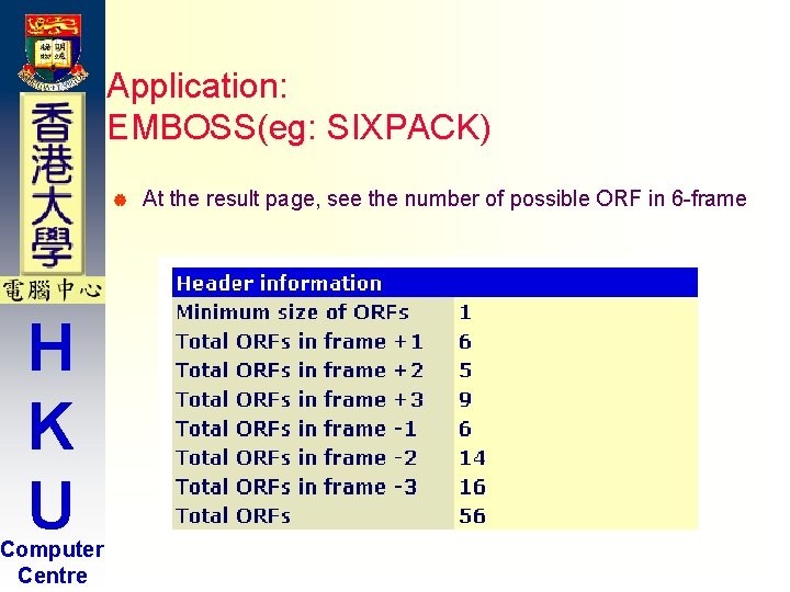 Application: EMBOSS(eg: SIXPACK) | H K U Computer Centre At the result page, see Application: EMBOSS(eg: SIXPACK) | H K U Computer Centre At the result page, see