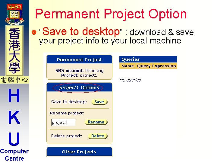 Permanent Project Option | “Save to desktop” : download & save your project info Permanent Project Option | “Save to desktop” : download & save your project info