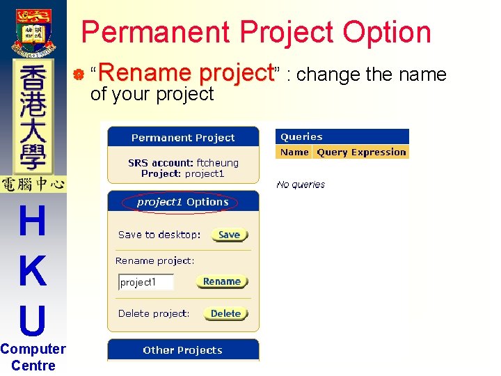 Permanent Project Option | “Rename project” : change the name of your project H Permanent Project Option | “Rename project” : change the name of your project H