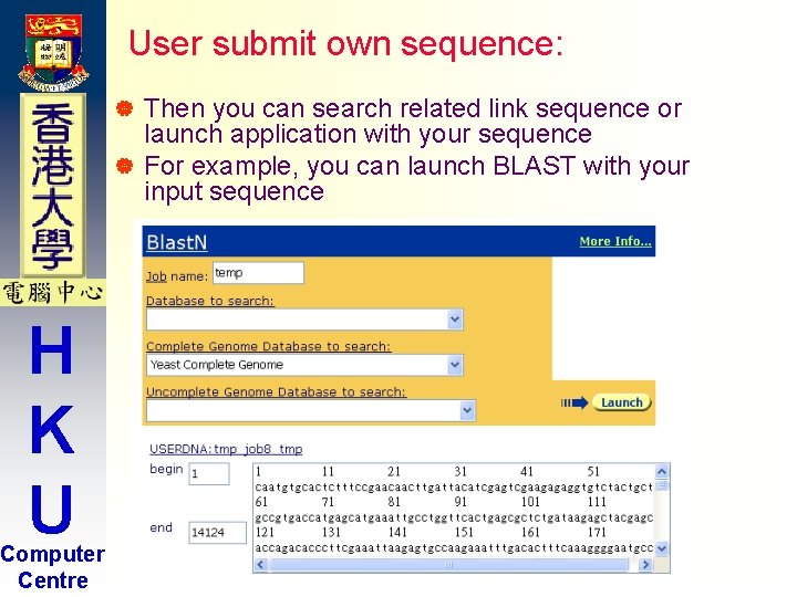 User submit own sequence: Then you can search related link sequence or launch application User submit own sequence: Then you can search related link sequence or launch application