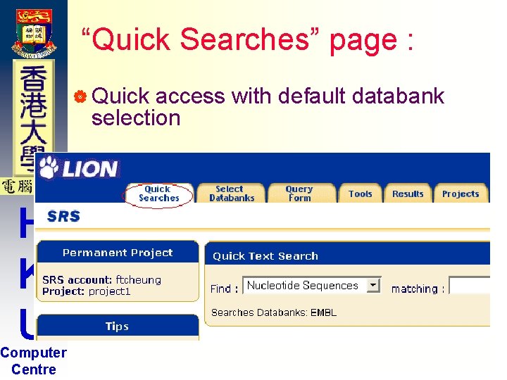 “Quick Searches” page : | Quick access with default databank selection H K U “Quick Searches” page : | Quick access with default databank selection H K U
