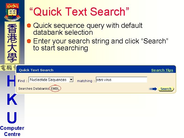 “Quick Text Search” | Quick sequence query with default databank selection | Enter your “Quick Text Search” | Quick sequence query with default databank selection | Enter your